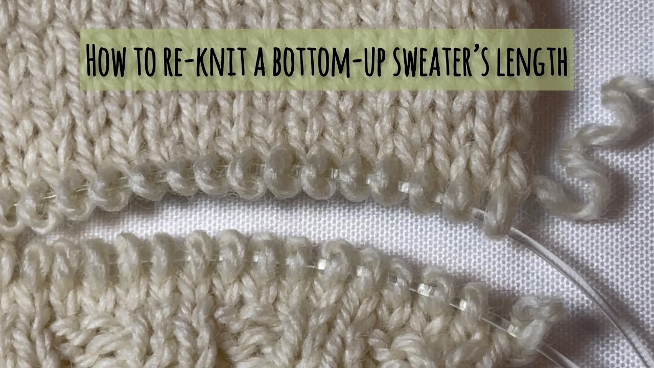 How to re-knit for lengthening a bottom-up sweater in Stockinette Stitch