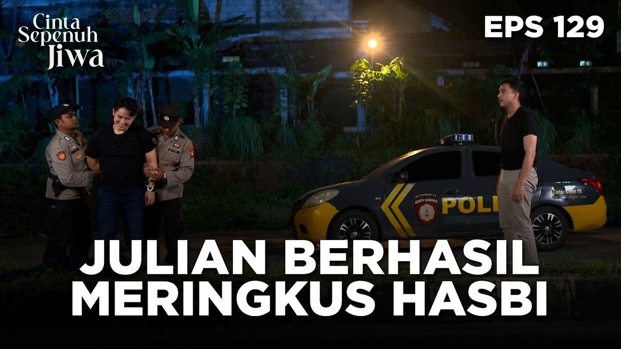 Julian Akhirnya Berhasil Membuat Hasbi Tertangkap - CINTA SEPENUH JIWA | EPS 129 Part 2