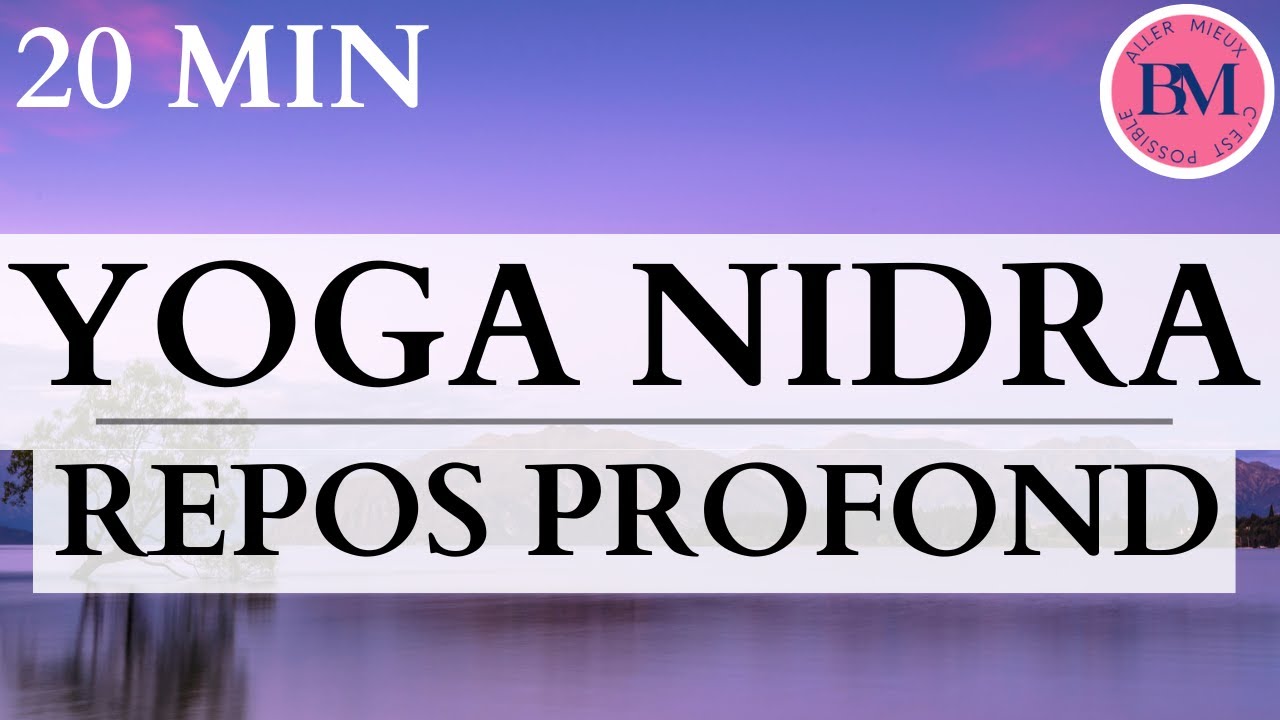 YOGA NIDRA REPOS PROFOND l 20min M&eacute;ditation D&eacute;tente Corps & Esprit l Respiration Coh&eacute;rence Cardiaque
