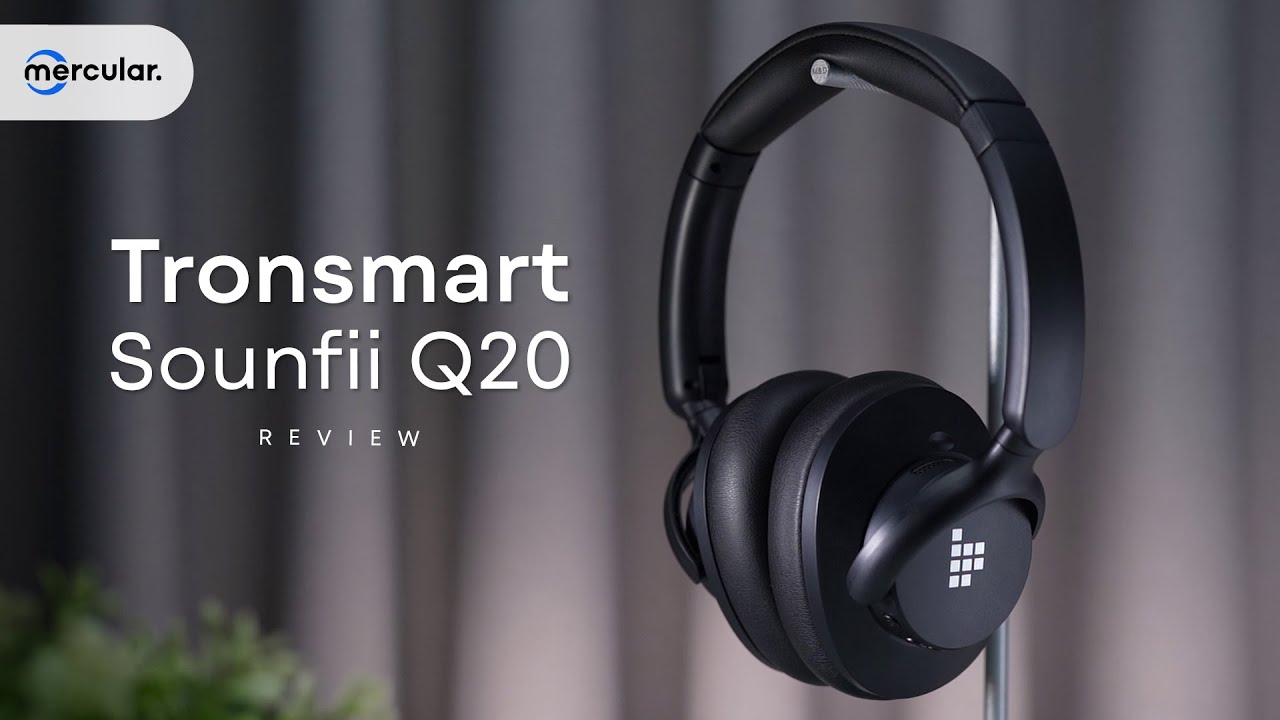 รีวิว Tronsmart Sounfii Q20 - หูฟัง ANC งบ 1 พัน นิดๆ นอกกระแส แต่มาแรง!