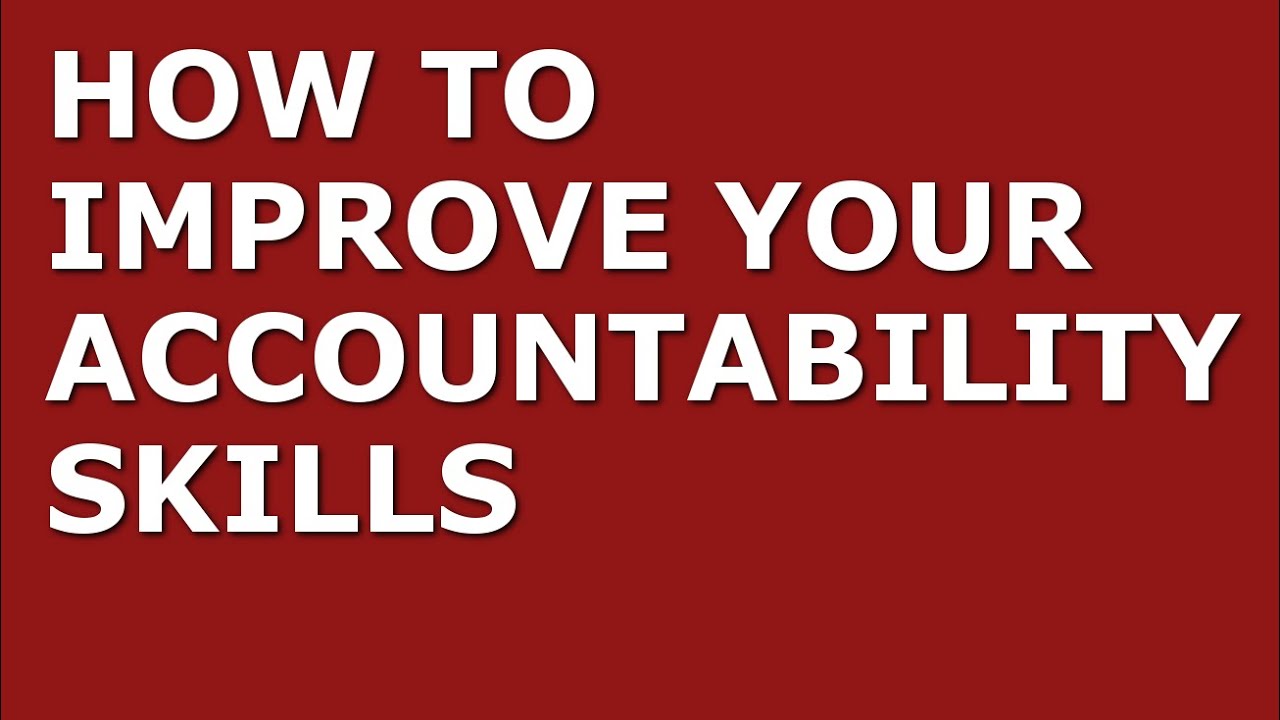 How to Improve Your Accountability Skills | Top 10 Accountability Tips for Managers