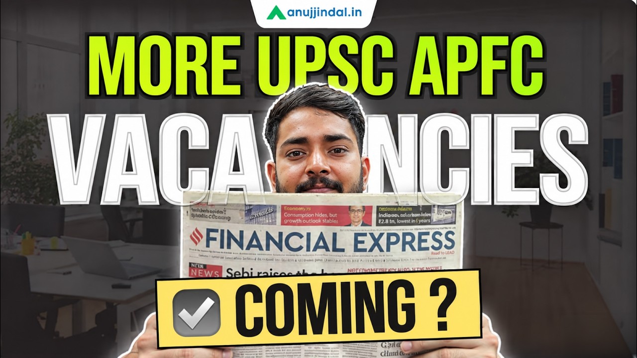 UPSC APFC 2026 Notification: Are More Vacancies Coming?