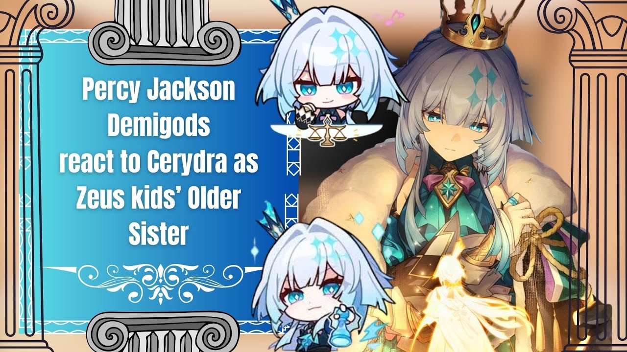 Percy Jackson Demigods react to Cerydra  as Zeus' kids sister/ Cerysilens!/2X SPEED/ 1/1