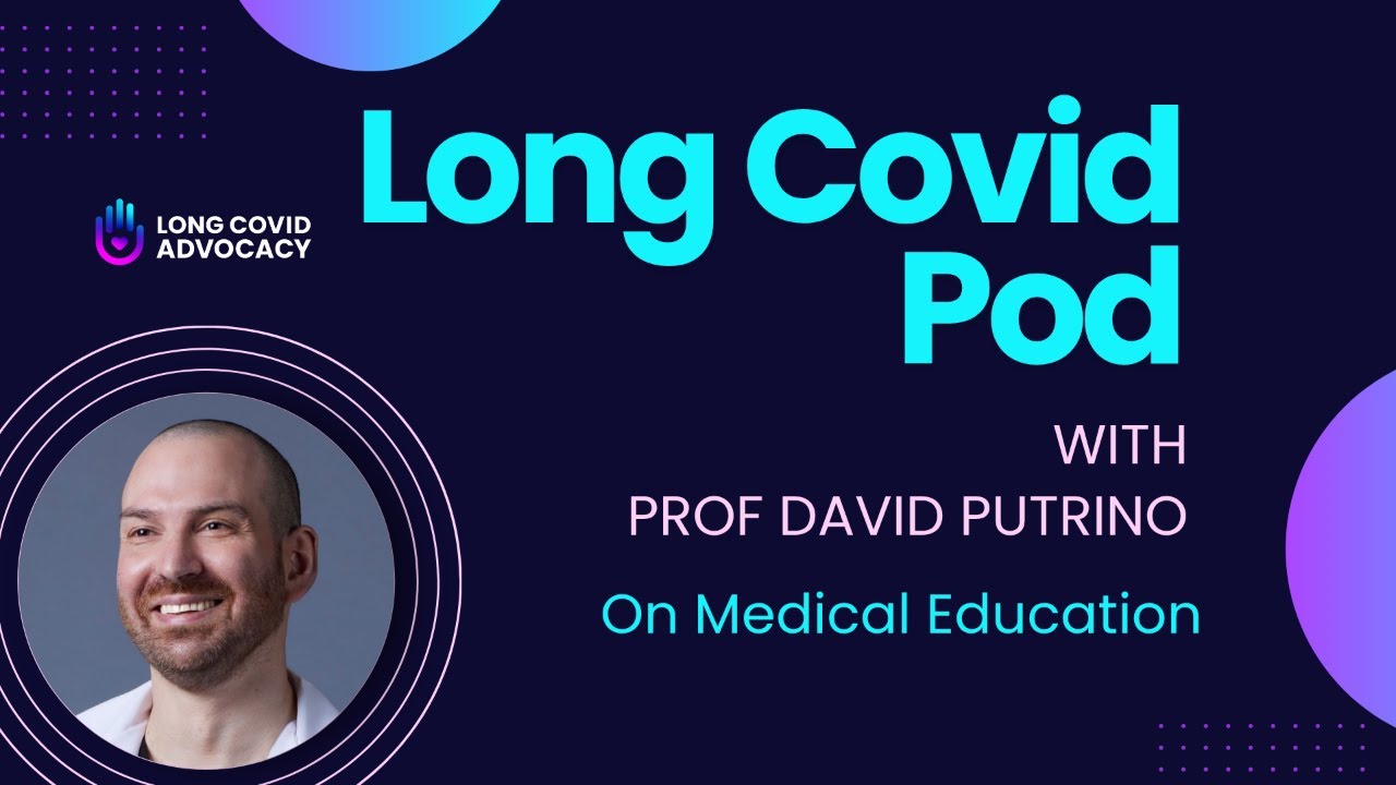 Part I: On Medical Education for Long Covid and IACC with David Putrino