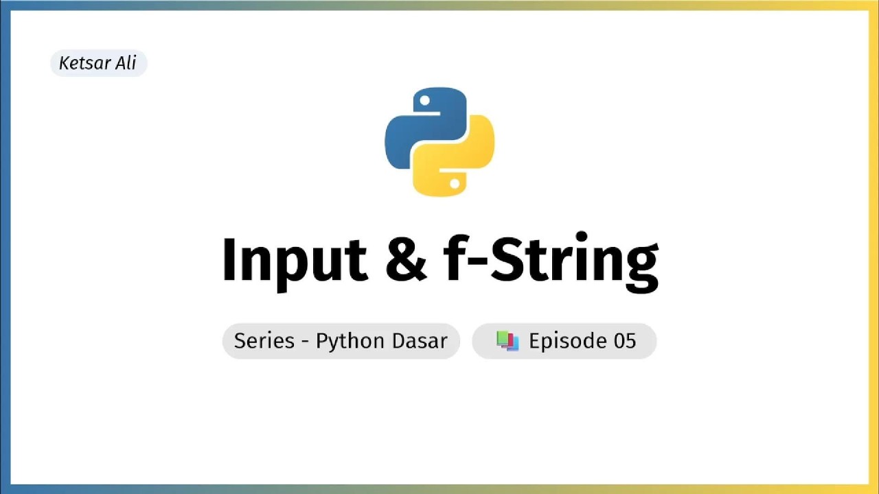 Input & f-String: Bikin Program Python Kamu 