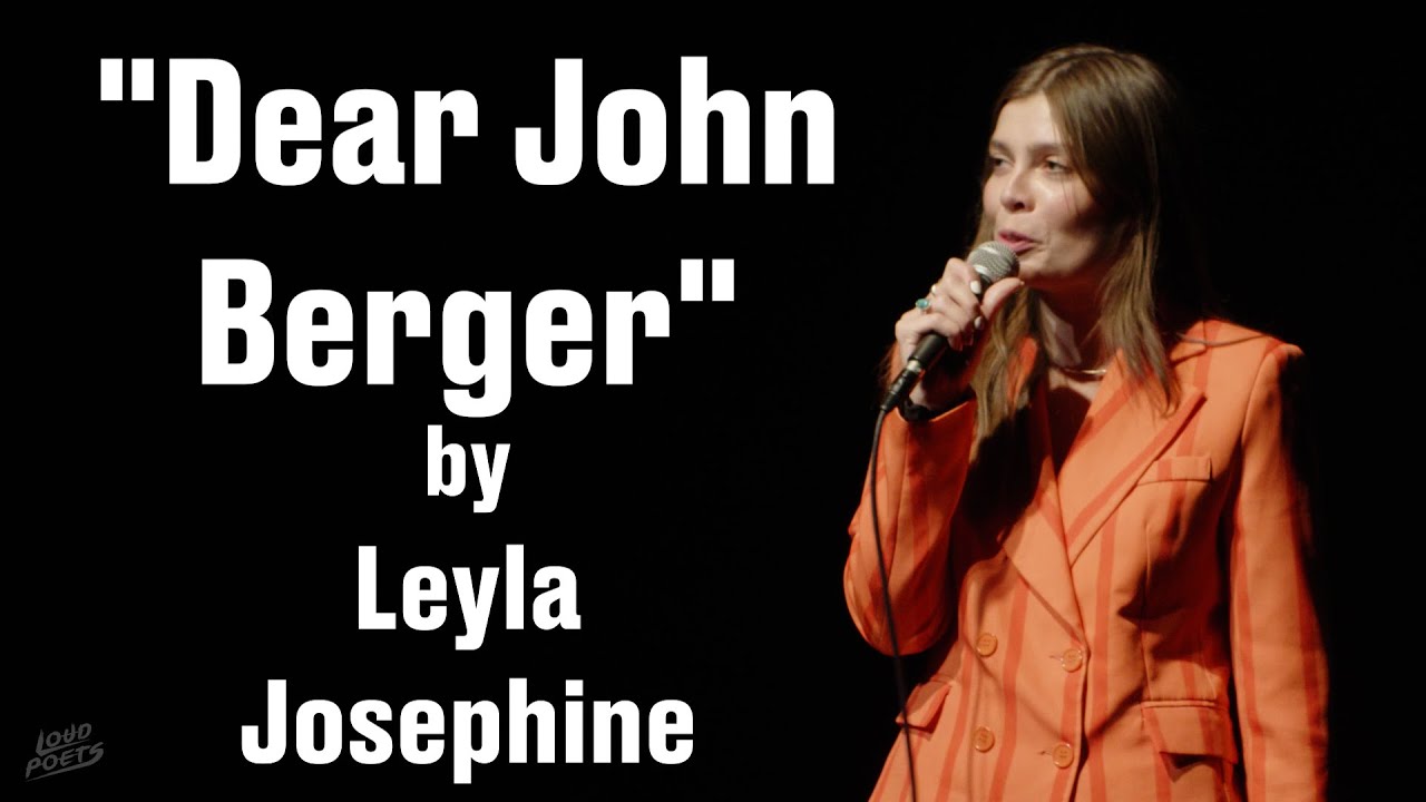 Leyla Josephine - Dear John Berger || Spoken Word Poetry ||