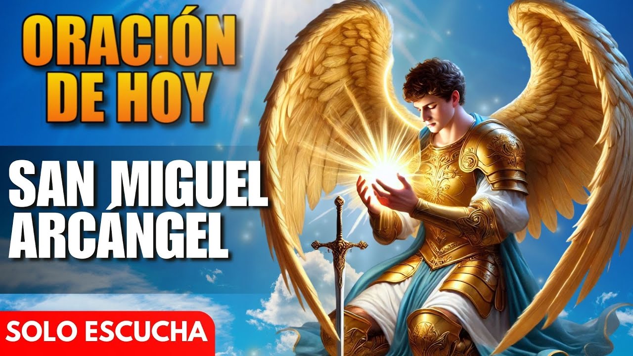 ¡Líbranos del mal con tu Poder! – Oración de Hoy a San Miguel Arcángel