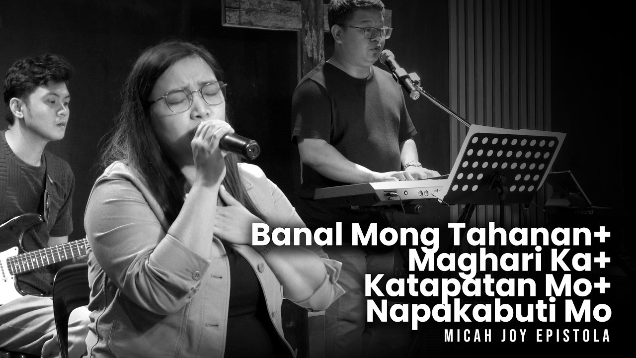 Banal Mong Tahanan + Maghari Ka + Katapatan Mo o Diyos + Napakabuti Mo | Micah Joy Epistola