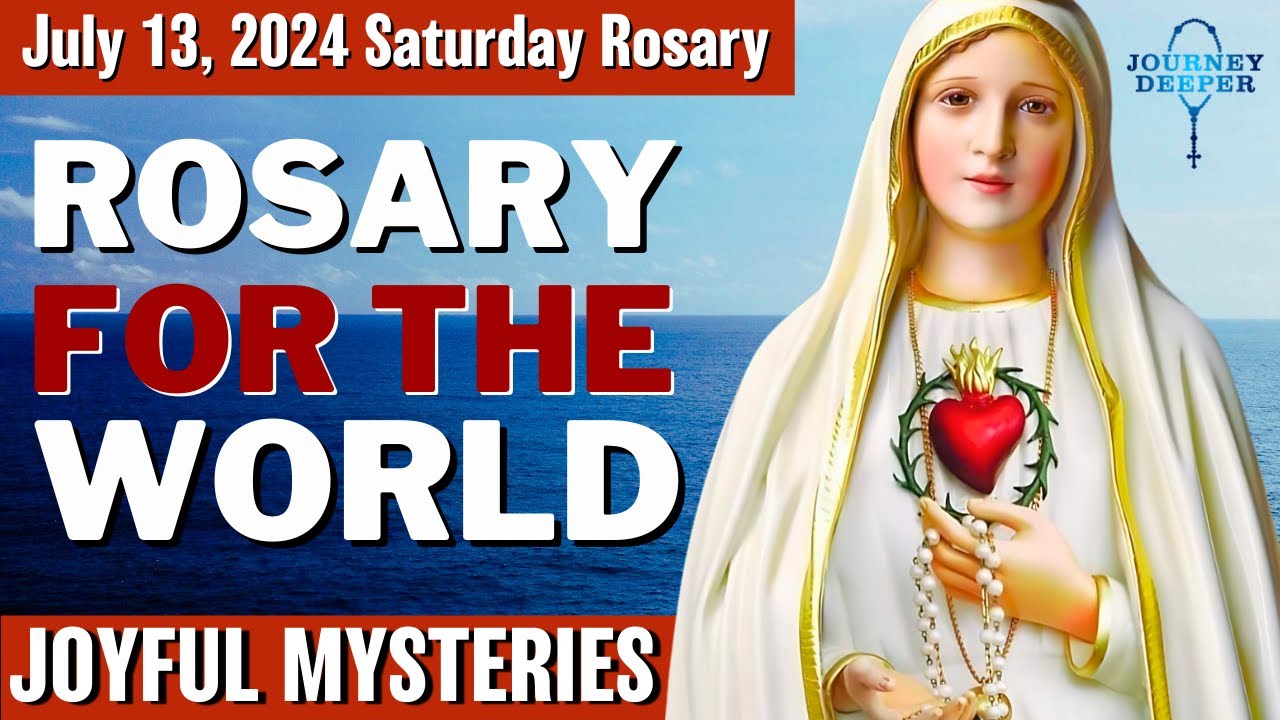 Saturday Healing Rosary for the World July 13, 2024 Joyful Mysteries of the Rosary