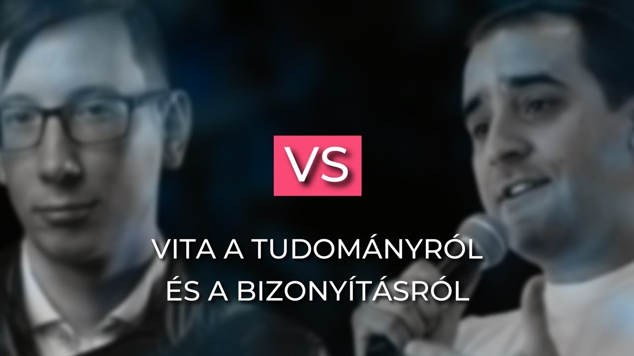 Vitaest :: A tudomány és a tudományos bizonyítás | Pintér András Gábor vs Nagy Gergely