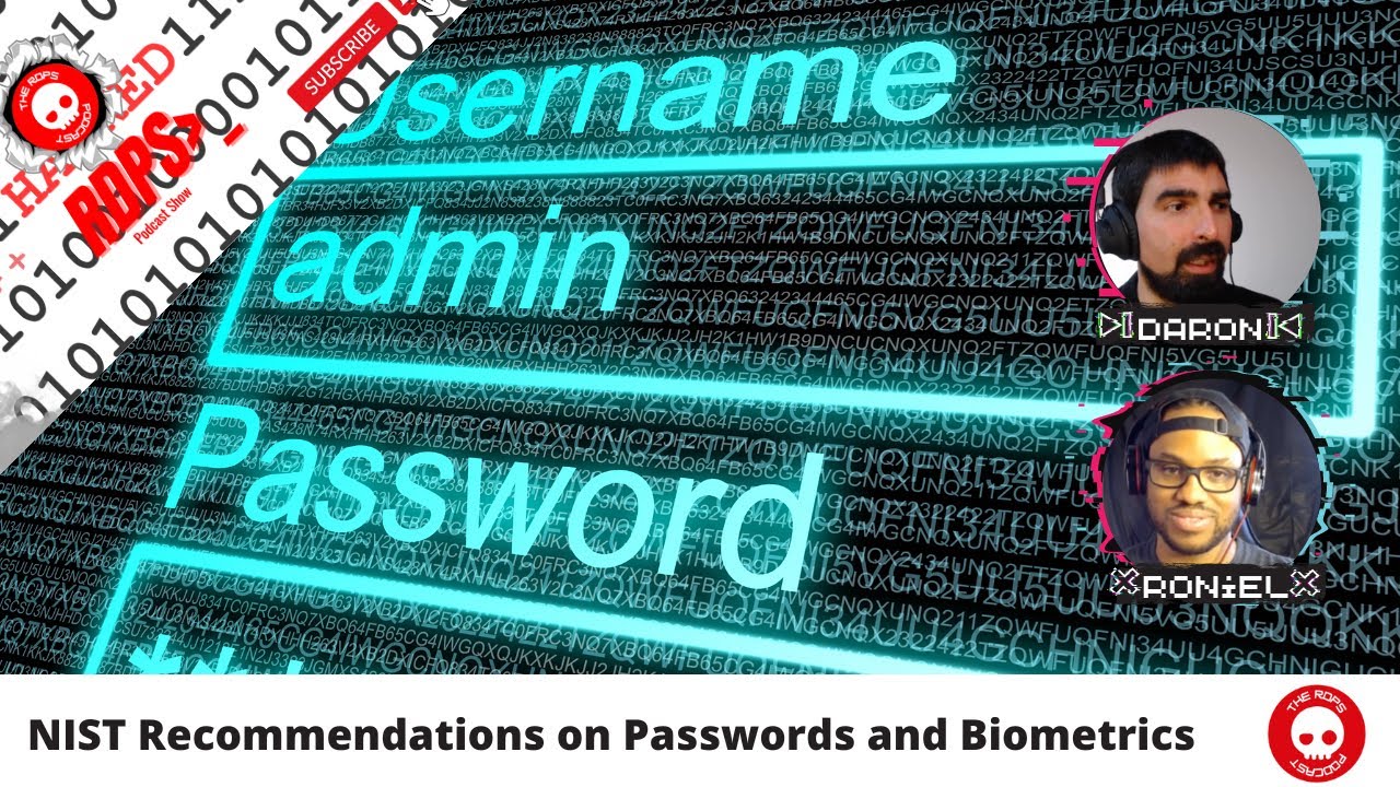 NIST SP 800-63B's Recommendations on Passwords and Biometrics - Episode 85 - RDPS