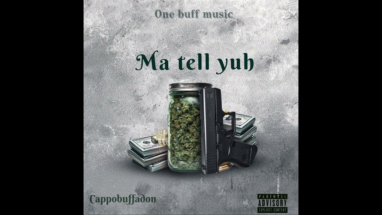 Cappo Buffadon - ma tell yuh (official audio)