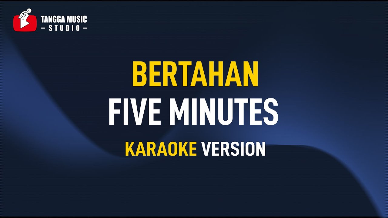 Five Minutes - Bertahan (KARAOKE)