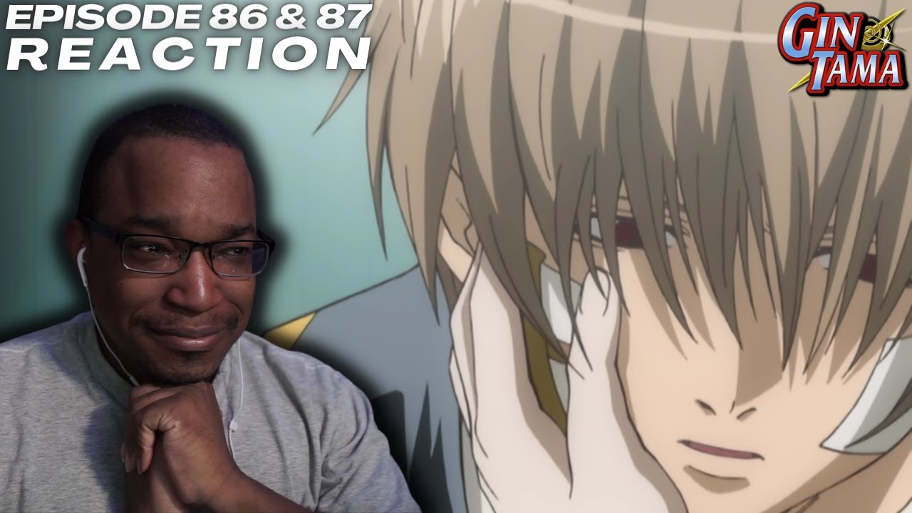Here come the waterworks... | Gintama: Episode 86 and 87 [REACTION + DISCUSSION]