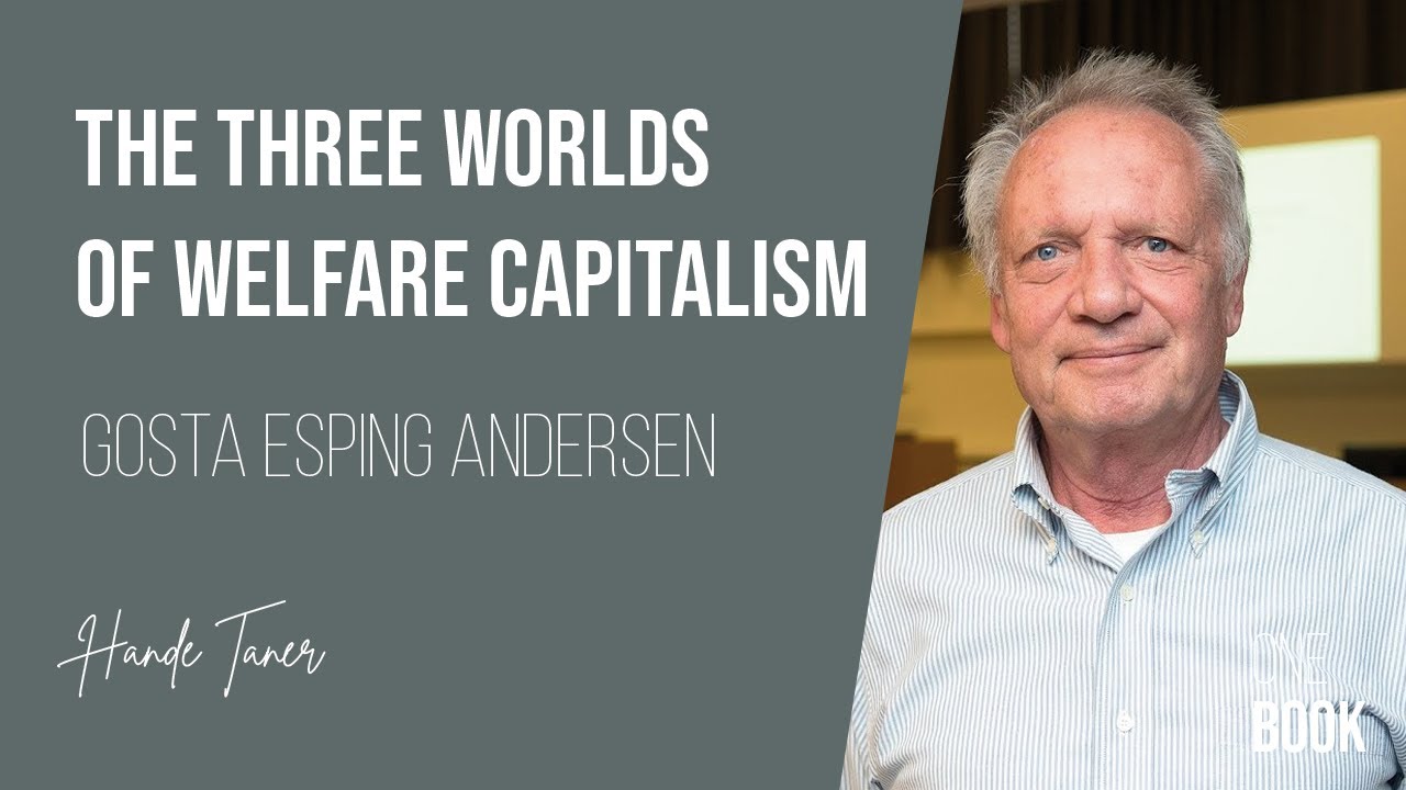 THE THREE WORLDS OF WELFARE CAPITALISM - Gosta Esping Andersen, OneBook #10 I IGMG Students