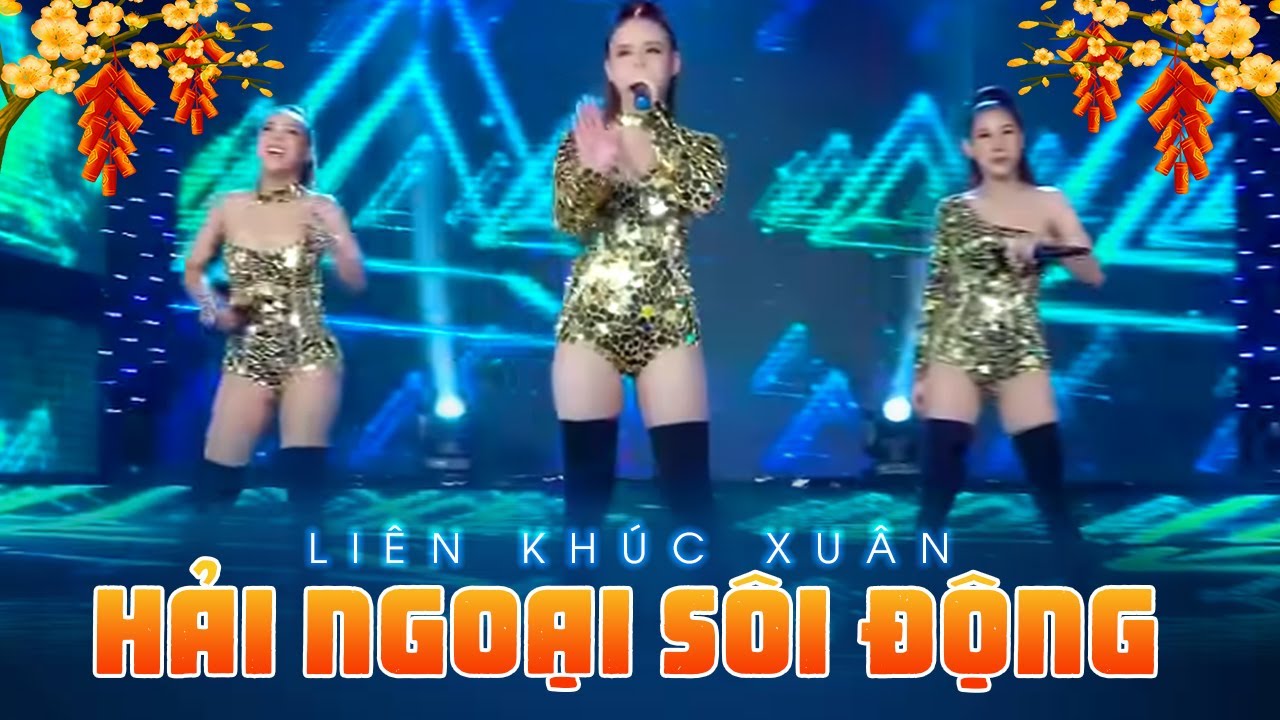 LK Hải Ngoại Sôi Động Quá Căng - 