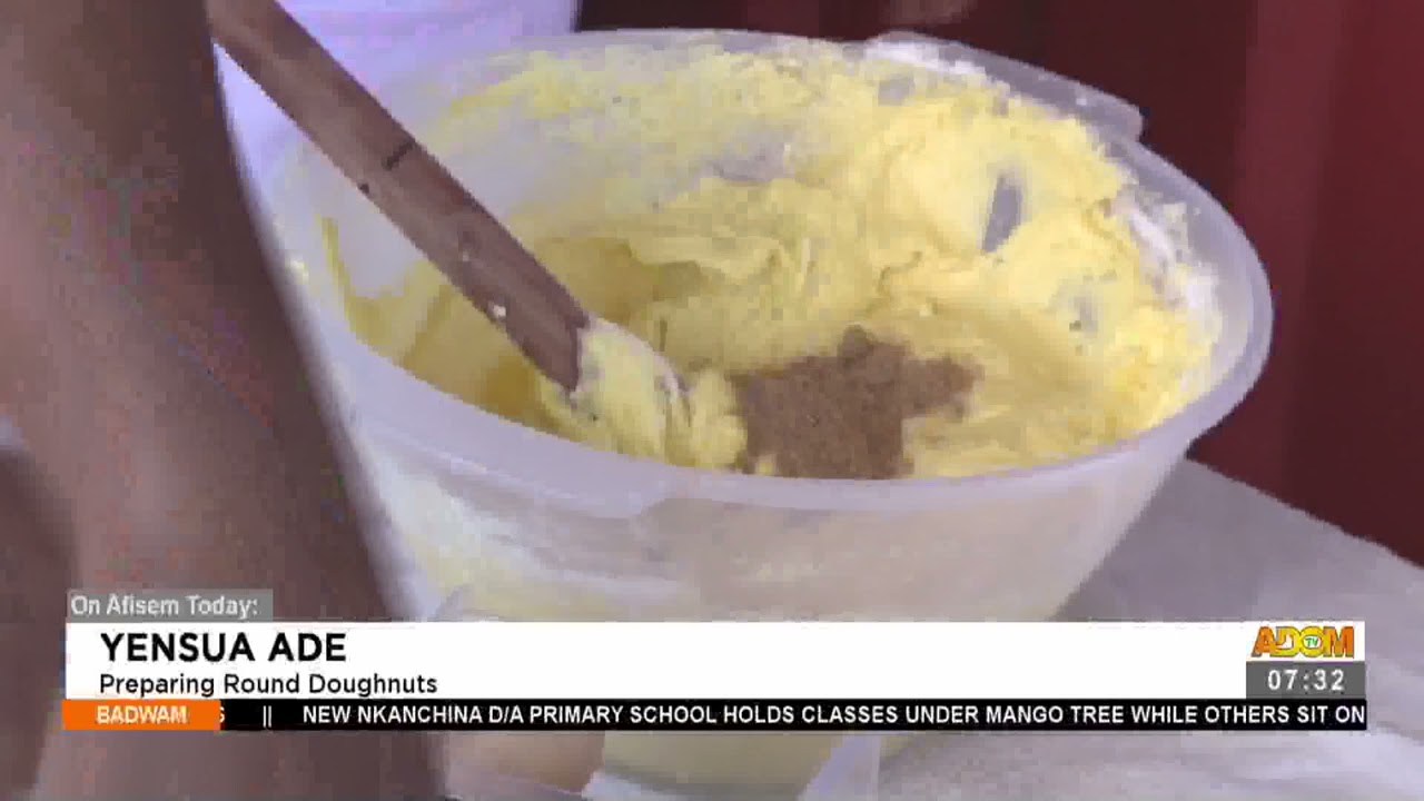 Yensua Ade: Preparing Round Doughnuts - Badwam on Adom TV (19-5-21)