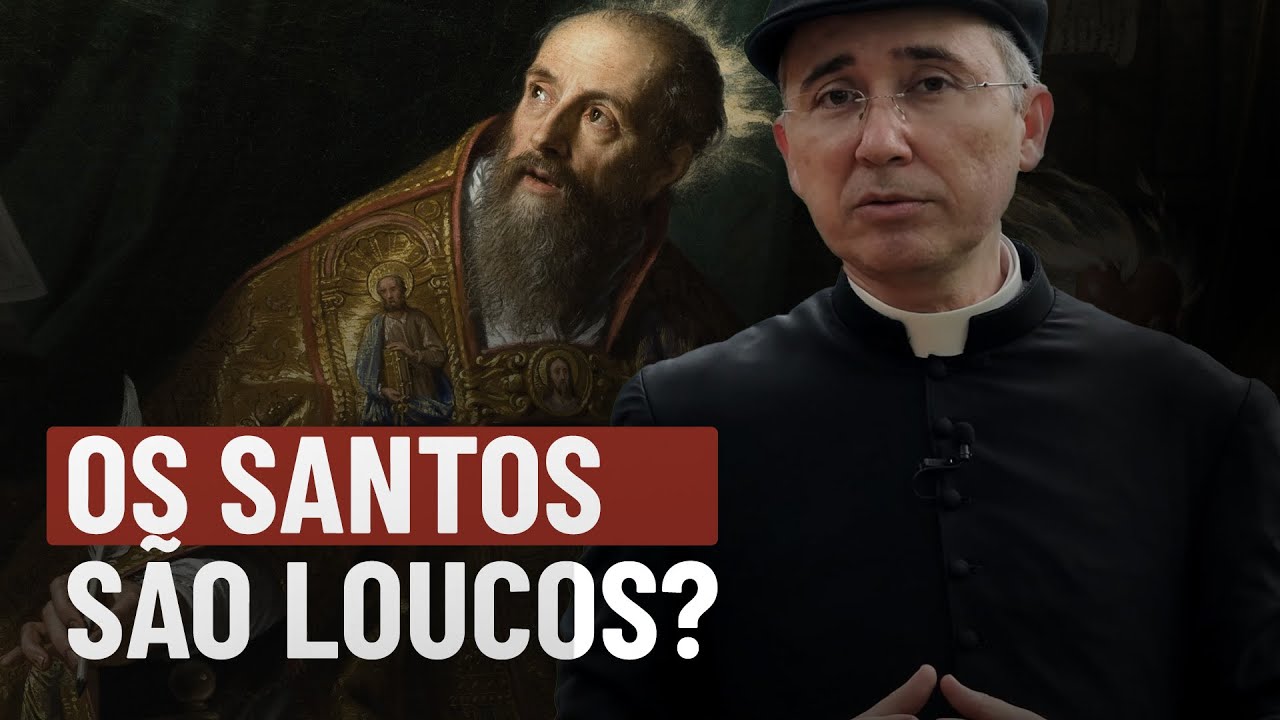 Os santos são loucos?