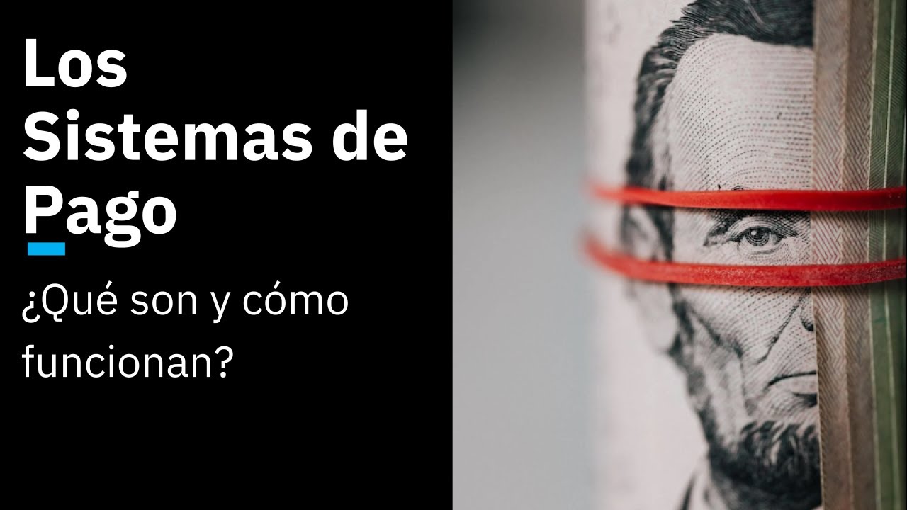 ¿Qué Son Los Sistemas de Pago?