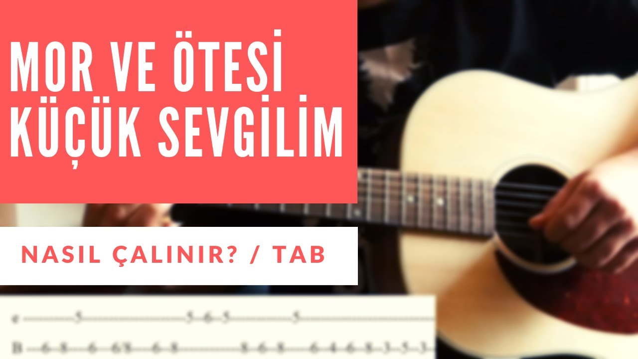 Mor ve Ötesi - Küçük Sevgilim (Nasıl Çalınır? - FULL)