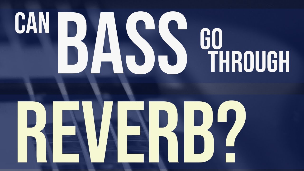Can I Put Reverb Effects on a Bass? | Mixing Tutorials | Free Downloads