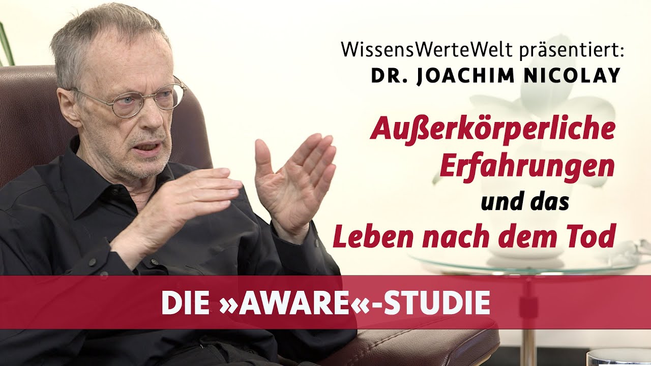 Außerkörperliche Erfahrungen und das Leben nach dem Tod: Die »AWARE«-Studie | J. Nicolay im Gespräch