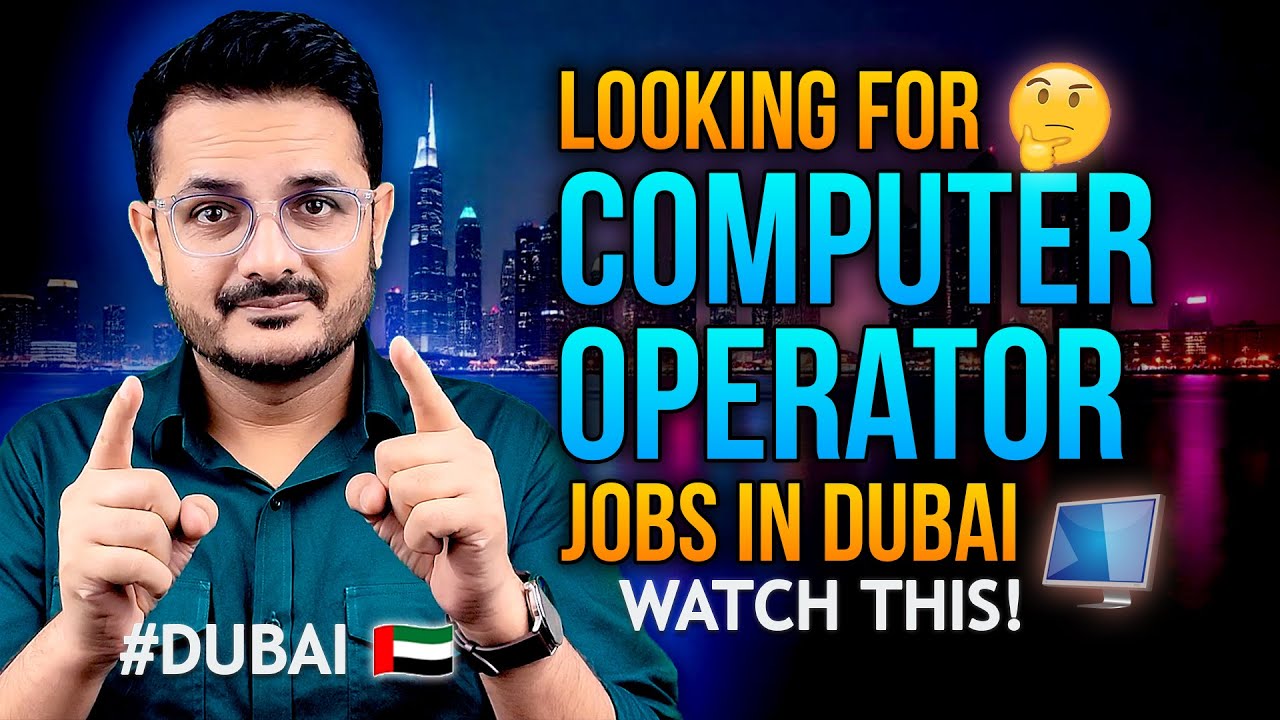 How to Get Computer Operator Jobs in Dubai 2025 | Salaries of Computer Operator Jobs in Dubai 💼