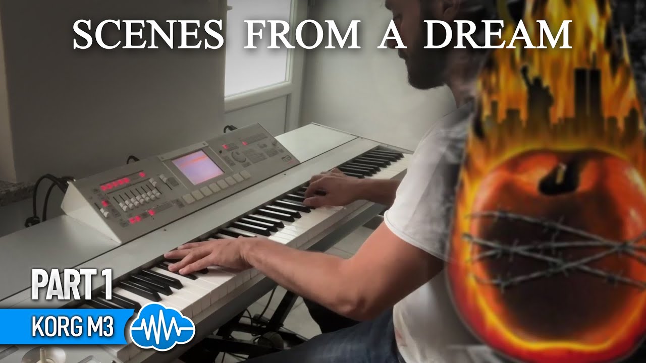 KORG M3 SERIES ♫ DREAM THEATER SOUNDS ► SCENES FROM A DREAM - PT.1