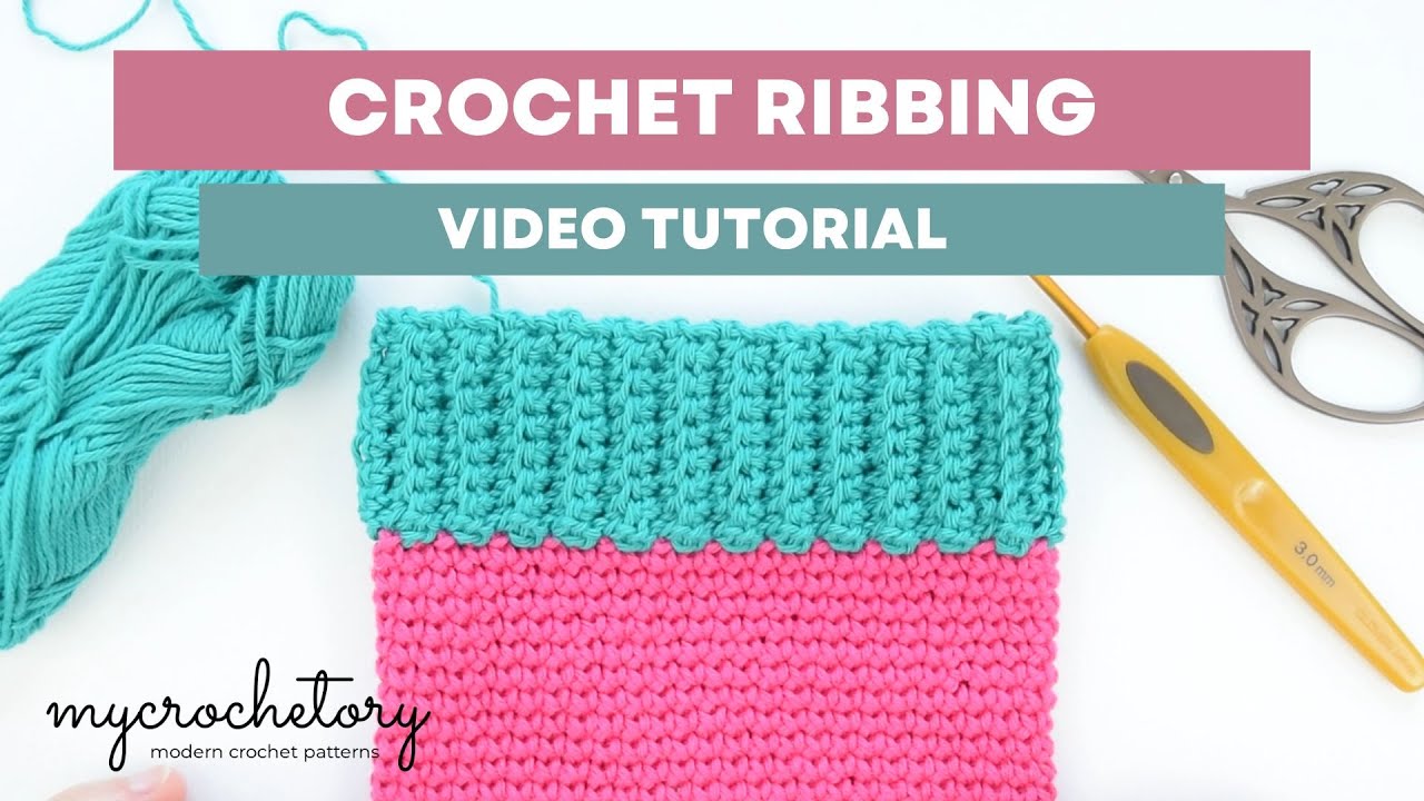 How to CROCHET RIBBING two ways VIDEO TUTORIAL by MyCrochetory
