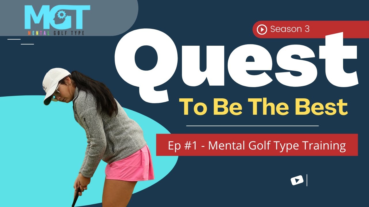 Quest to be the Best - Season 3 Episode #1 - Mental Golf Type Training