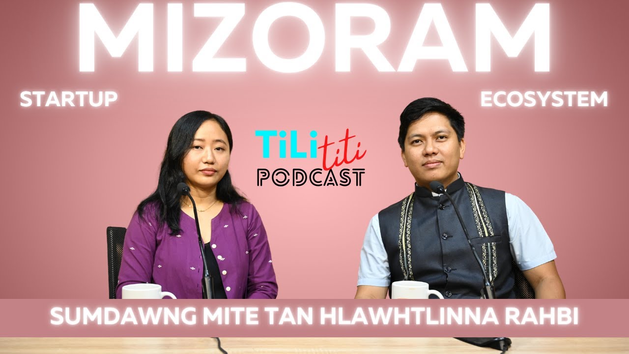 Mizorama entrepreneurs te bultanna tur dik | TiLi TiTi Podcast EP009