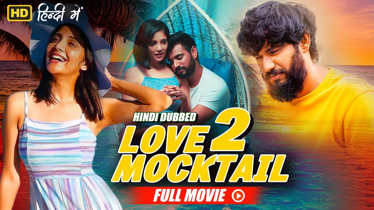 Love Mocktail 2 Full Movie South Hindi Dubbed | Darling Krishna, Milana Nagaraj, Amrutha Iyengar