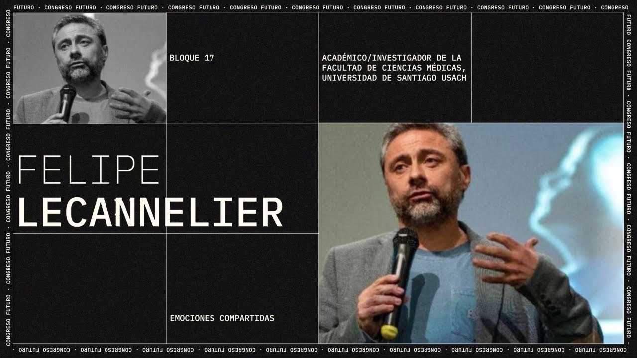 Felipe Lecannelier | Emociones compartidas | Congreso Futuro 2023