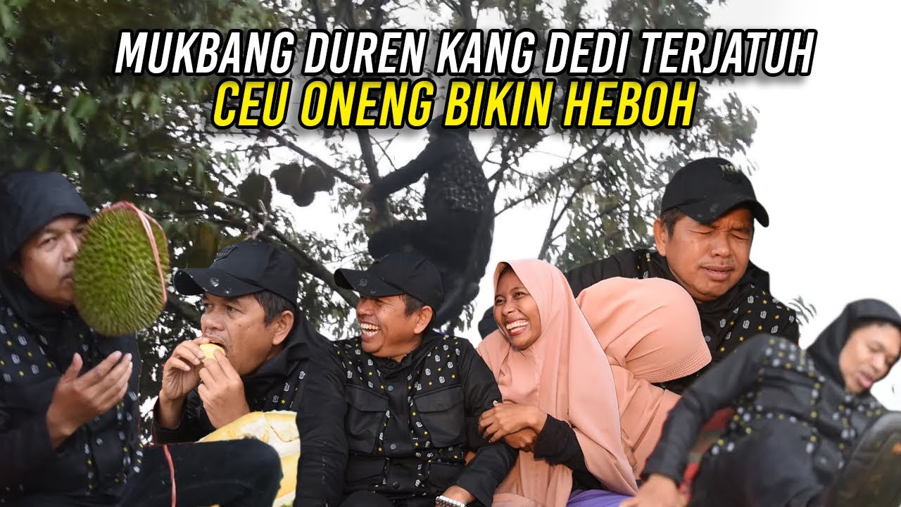 MUKBANG DURIAN KANG DEDI MANJAT POHONNYA-TERPELESET TIMPA PAS BUNGA-CEU ONENG BIKIN HEBOH