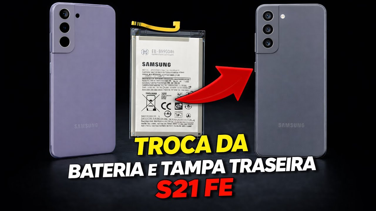 Como Trocar a Bateria 🔋 e Tampa Traseira do Samsung S 21 FE 👈