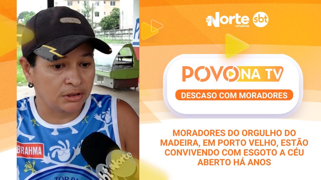 ESGOTO A CÉU ABERTO REVOLTA MORADORES NO ORGULHO DO MADEIRA.