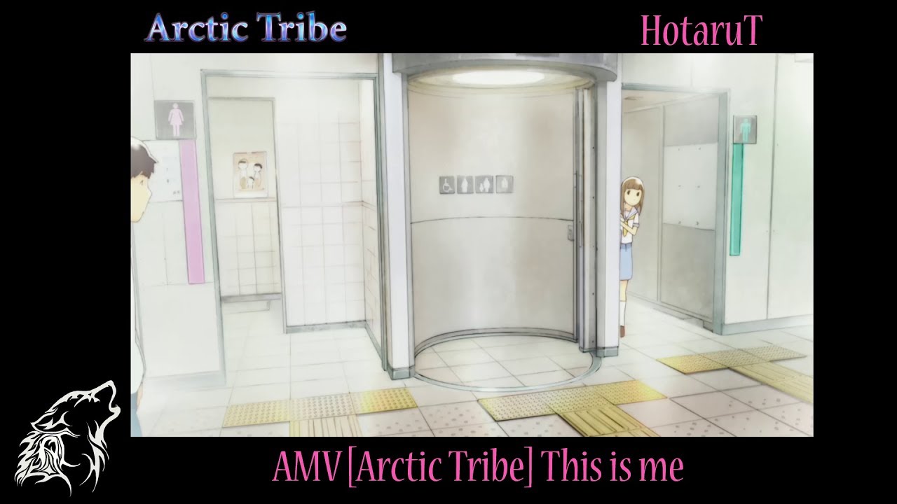 HotaruT AMV [Arctic Tribe] This is me