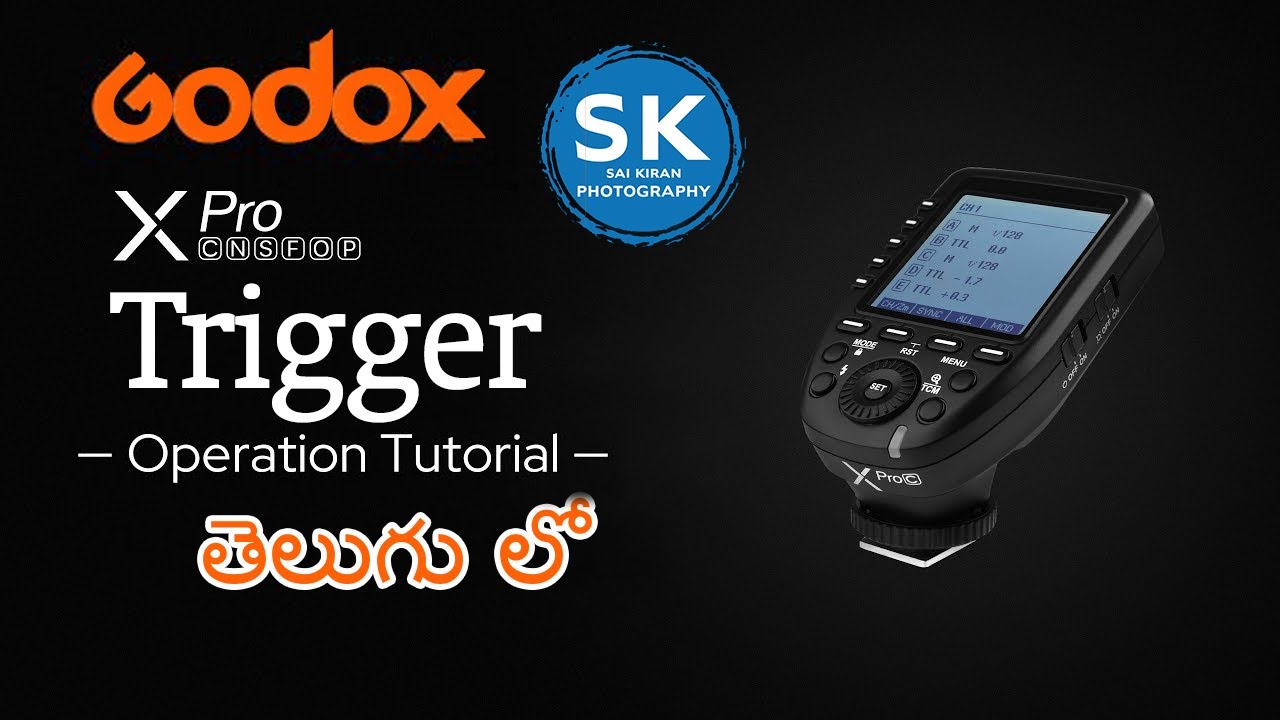 Godox xpro trigger || Operation Tutorial || In Telugu || Saikiransk Photography