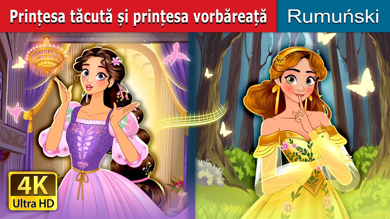 Prințesa tăcută și prințesa vorbăreață Rom&acirc;nă | Silent & Talkative Princess | @RomanianFairyTales