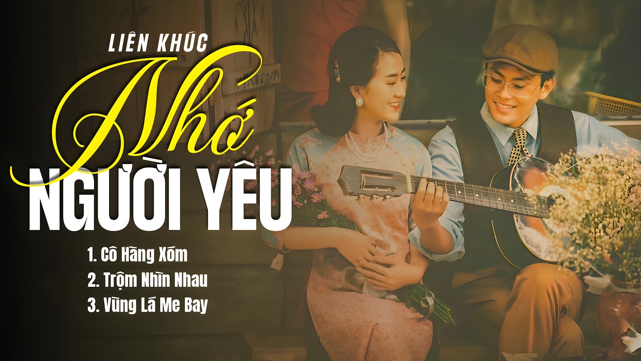 LK Lại Nhớ Người Yêu - Cô Hàng Xóm, Trộm Nhìn Nhau, Vùng Lá Me Bay | Bolero Trữ Tình Hay Nhất 2026