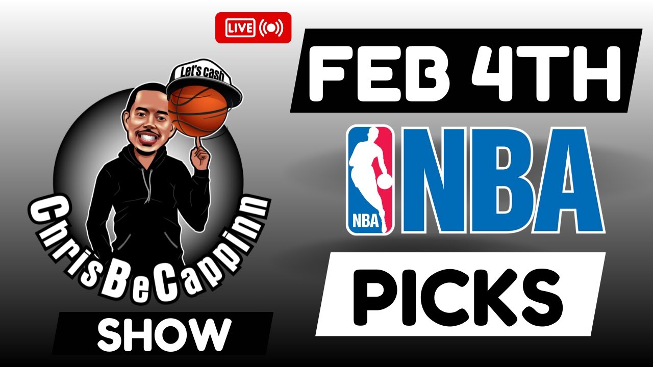 Feb 4th | NBA Bets | Free Picks + Predictions | ChrisBeCappinn NBA Show