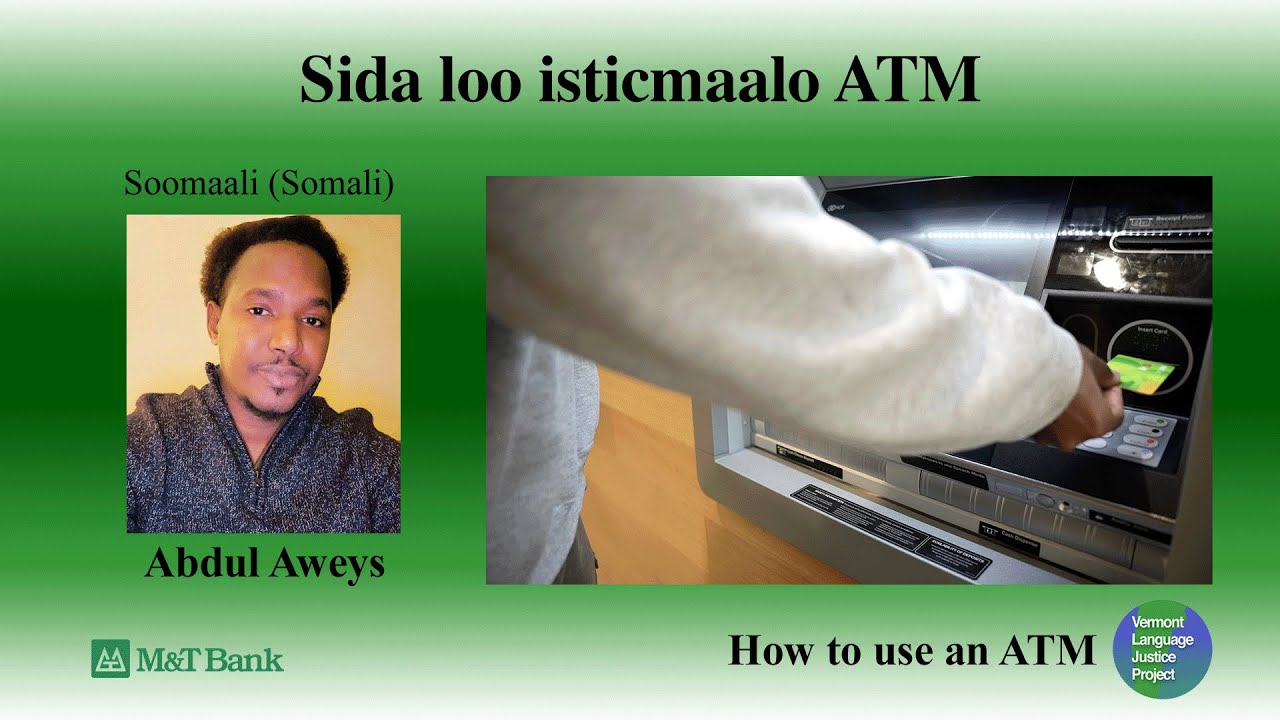 SOMALI: Sida loo isticmaalo ATM How to Use an ATM
