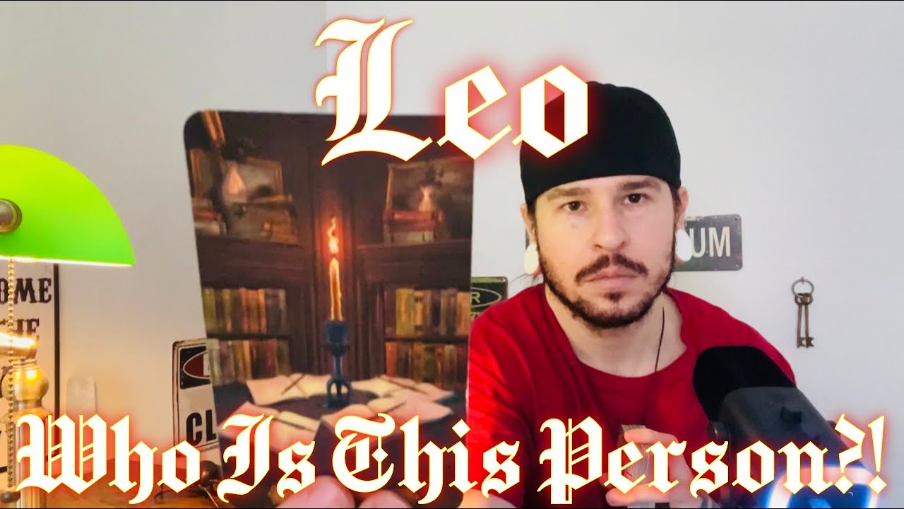 LEO 🧐 Who is this person?! - THEYRE WILLING TO PUSH WHATEVER BUTTONS OF YOURS THAT ARE NECESSARY