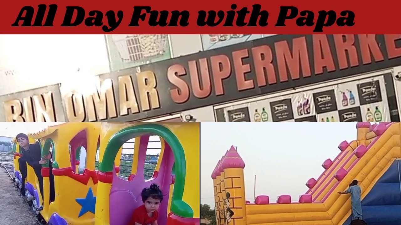 All Day Fun With Papa|Bin Omer superMarket&The Wonder City Mirpur khas|irtaza murtazas fun