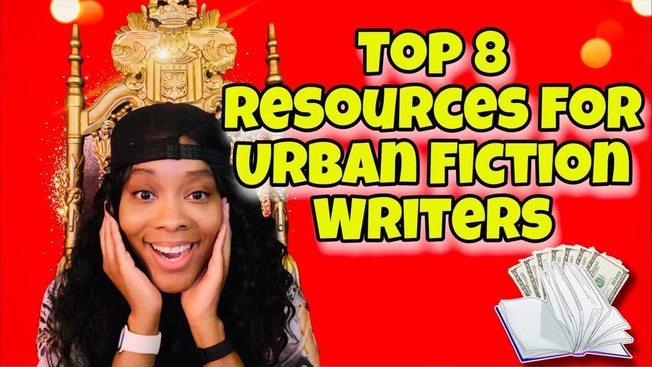 Top 8 Resources For Urban Fiction Authors | To Write, Market & Publish Their Books