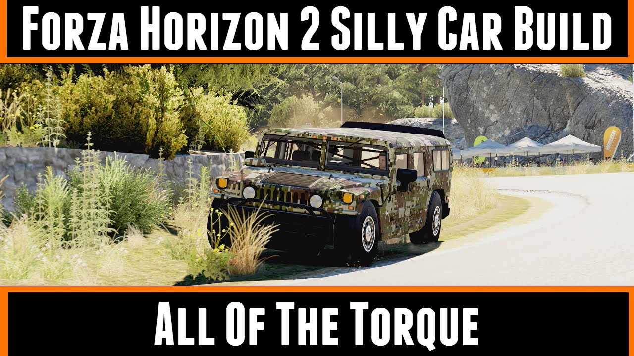 Forza Horizon 2 Silly Car Build All Of The Torque (Hummer H1)