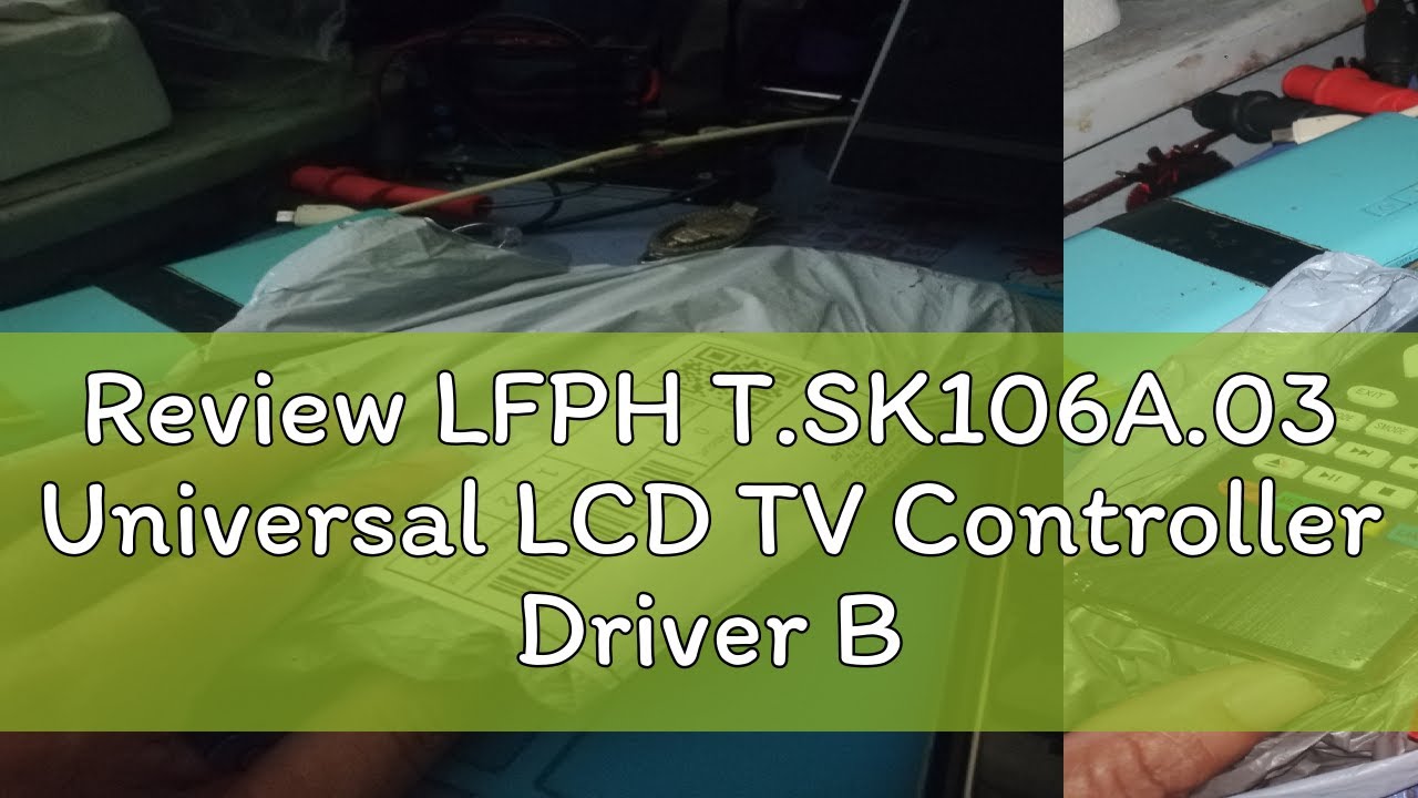 Review LFPH T.SK106A.03 Universal LCD TV Controller Driver Board V53 analog TV motherboard LFF