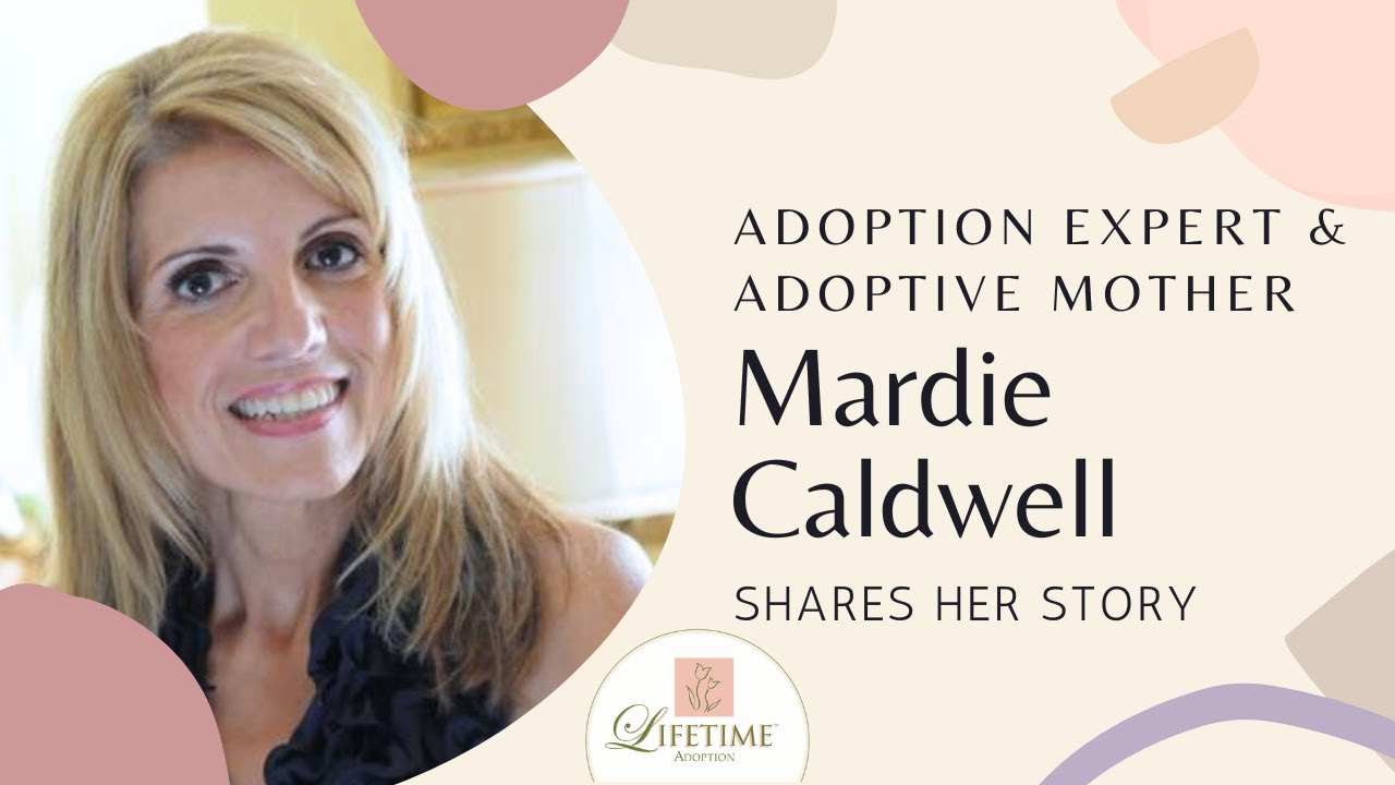 Adoptive Mother & Adoption Expert Mardie Caldwell's Story