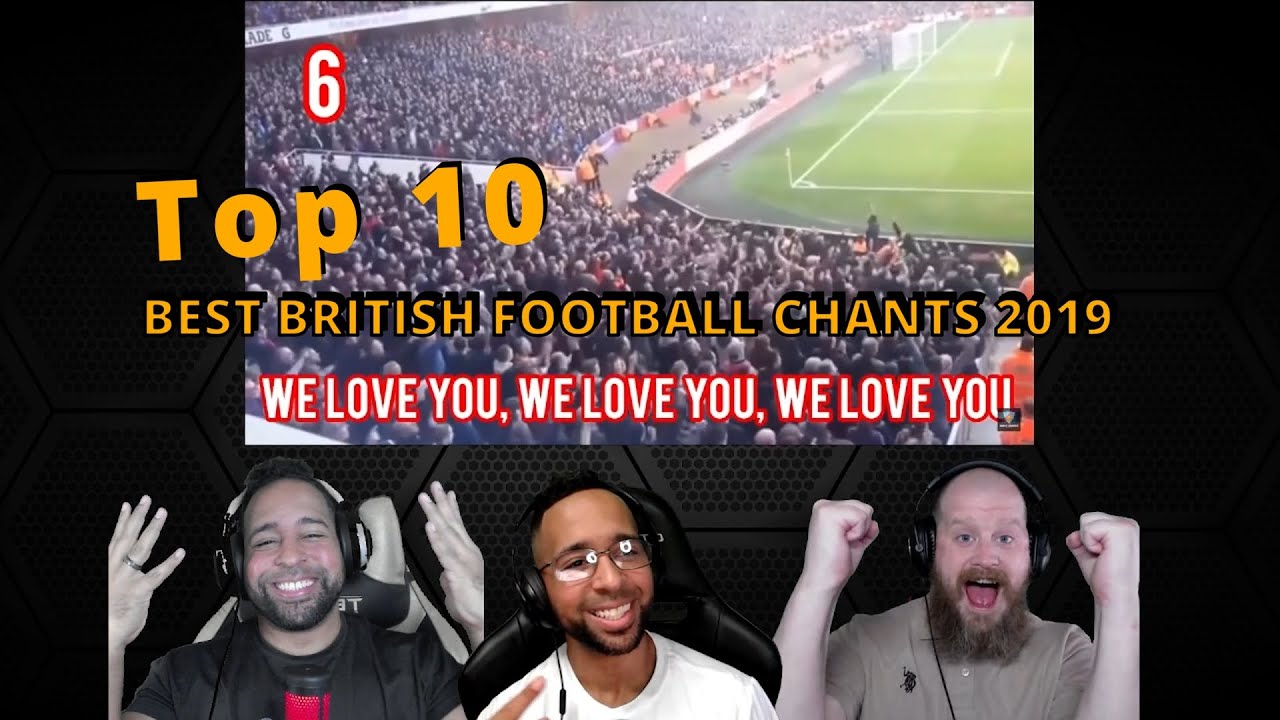 Americans React To TOP 10 BEST BRITISH FOOTBALL CHANTS 2019