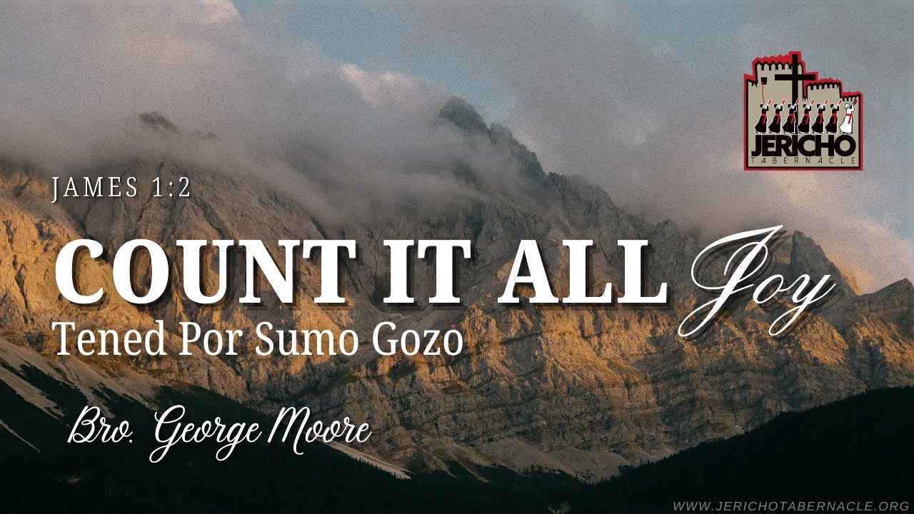 Count It All Joy - Bro. George Moore